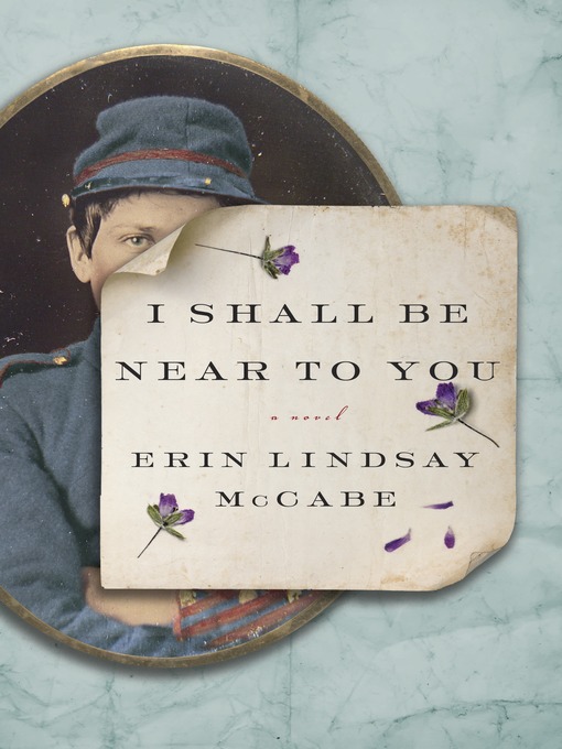 Title details for I Shall Be Near to You by Erin Lindsay McCabe - Available